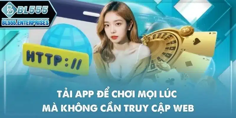 Link Vào BL555 Không Chặn 4 tai-app-de-choi
