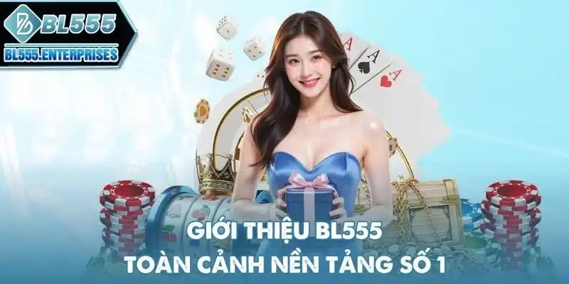 Giới Thiệu BL555 - Nhà Cái PAGCOR #1 Châu Á 1 gioi-thieu-bl555-toan-canh-nen-tang-so-1.webp
