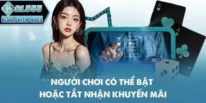 Chính Sách Quyền Riêng Tư BL555 3 nguoi-choi-co-the-bat-hoac-tat-nhan-khuyen-mai