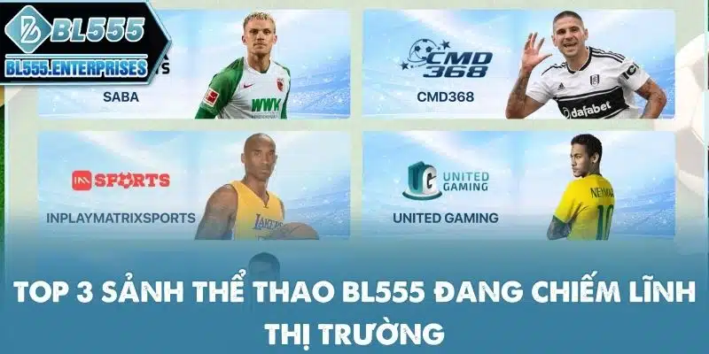 top-3-sanh-the-thao-bl555-dang-chiem-linh-thi-truong