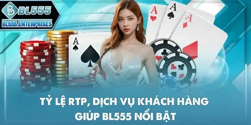 ty-le-rtp-dich-vu-khach-hang-giup-bl555-noi-bat