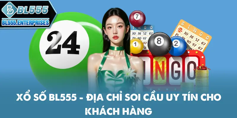 Xổ Số BL555 - Soi Cầu Uy Tín 1 xo-so-bl555